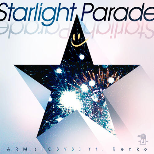 ARM (IOSYS) - Starlight Parade feat. Renko