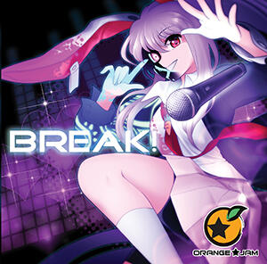BREAK! (ORANGE★JAM)